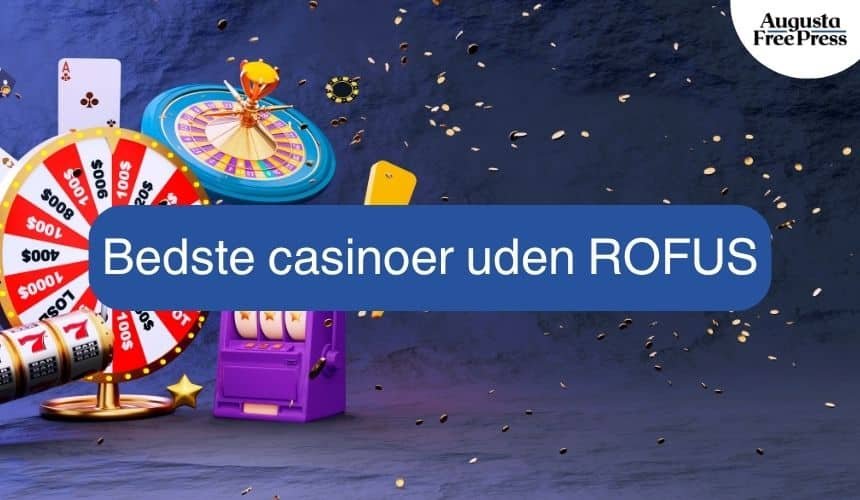 Danske Casino Uden ROFUS En Guide til Sikker Spiloplevelse
