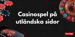 Utländska Casinon En Guide till spelupplevelser i utlandet